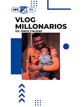 Vlog – Millonarios vs Once Caldas