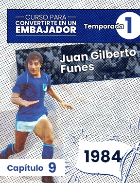 Curso para convertirte en un embajador – Capítulo 9 – Juan Gilberto Funes